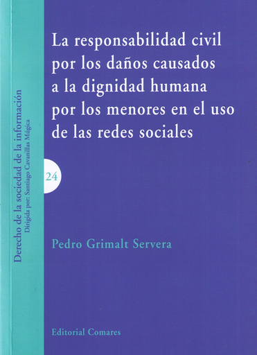 [9788490456156] LA RESPONSABILIDAD CIVIL POR DAÑOS CAUSADOS A LA DIGNIDAD HUMANA POR LOS MENORES
