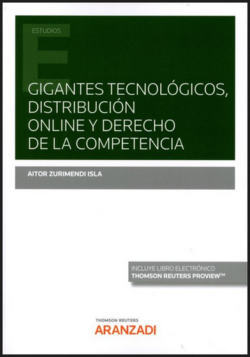 [9788413903132] GIGANTES TECNOLÓGICOS, DISTRIBUCIÓN ONLINE Y DERECHO DE LA COMPETENCIA
