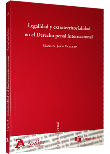 [9788496758001] LEGALIDAD Y EXTRATERRITORIALIDAD EN EL DERECHO PENAL INTERNACIONAL