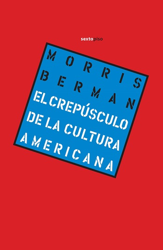 [9786077781219] EL CREPÚSCULO DE LA CULTURA AMERICANA