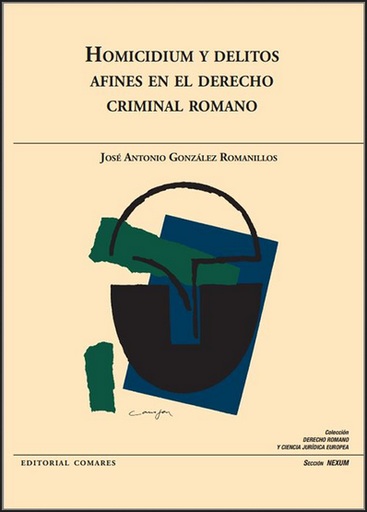 [9788413690971] HOMICIDIUM Y DELITOS AFINES EN EL DERECHO CRIMINAL ROMANO