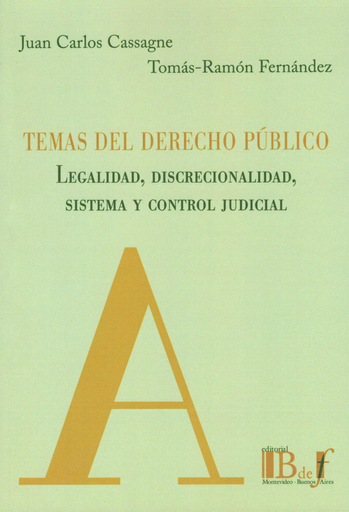 [9789974745216] TEMAS DEL DERECHO PÚBLICO. LEGALIDAD, DISCRECIONALIDAD, SISTEMA Y CONTROL JUDICIAL