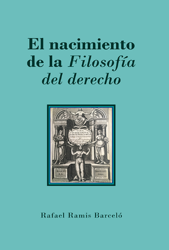 [9788413772868] EL NACIMIENTO DE LA FILOSOFÍA DEL DERECHO