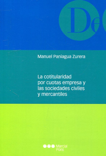 [9788491235972] LA COTITULARIDAD POR CUOTAS DE LA EMPRESA Y LAS SOCIEDADES CIVILES Y MERCANTILES