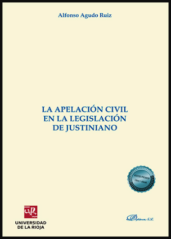 [9788413771878] LA APELACIÓN CIVIL EN LA LEGISLACIÓN DE JUSTINIANO