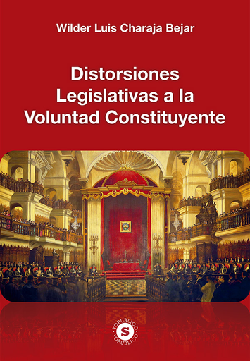 [9788740468908] DISTORSIONES LEGISLATIVAS A LA VOLUNTAD CONSTITUYENTE