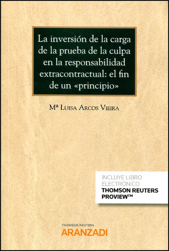 [9788413082936] LA INVERSIÓN DE LA CARGA DE LA PRUEBA DE LA CULPA EN LA RESPONSABILIDAD EXTRACONTRACTUAL