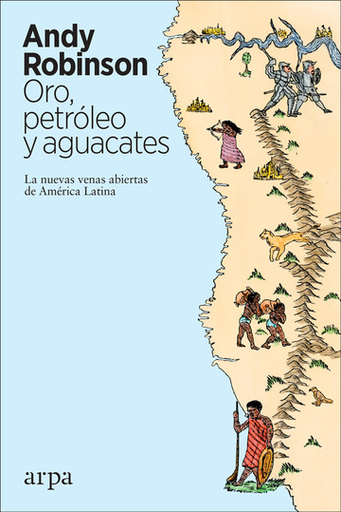 [9788417623371] ORO, PETROLEO Y AGUACATES