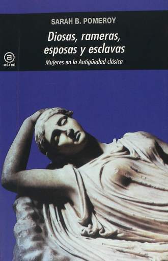 [9788476001875] DIOSAS, RAMERAS, ESPOSAS Y ESCLAVAS