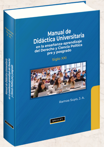 [9789972046902] MANUAL DE DIDÁCTICA UNIVERSITARIA EN LA ENSEÑANZA-APRENDIZAJE DEL DERECHO Y CIENCIA POLÍTICA PRE Y POSGRADO