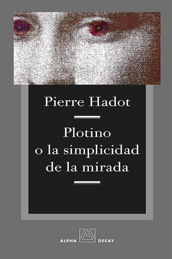 [9788493333256] PLOTINO O LA SIMPLICIDAD DE LA MIRADA