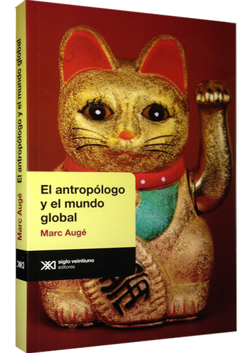 [9789876293693] EL ANTROPÓLOGO Y EL MUNDO GLOBAL