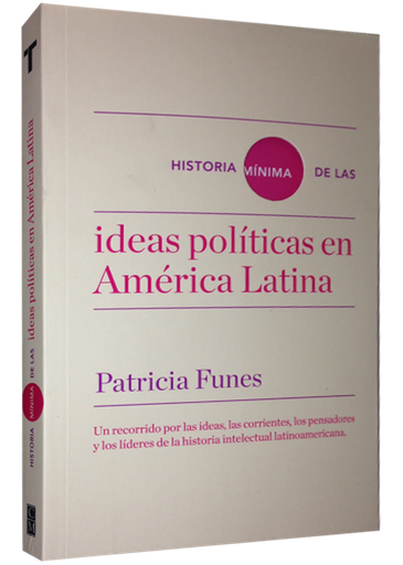 [9788415832829] HISTORIA MÍNIMA DE LAS IDEAS EN AMÉRICA LATINA