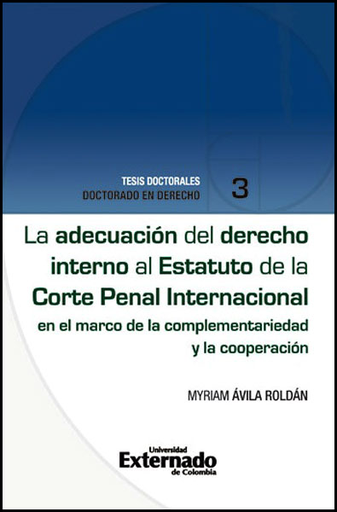 [9789587724059] LA ADECUACIÓN DEL DERECHO INTERNO AL ESTATUTO DE LA CORTE PENAL INTERNACIONAL
