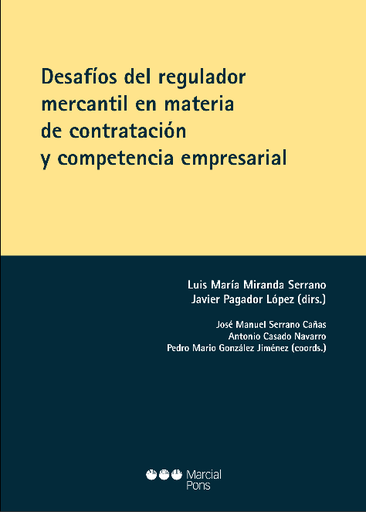 [9788413812557] DESAFÍOS DEL REGULADOR MERCANTIL EN MATERIA DE CONTRATACIÓN Y COMPETENCIA EMPRESARIAL