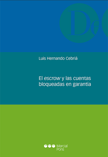 [9788491237617] EL ESCROW Y LAS CUENTAS BLOQUEADAS EN GARANTÍA