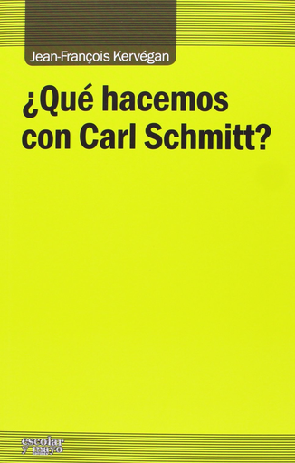 [9788416020034] ¿QUÉ HACEMOS CON CARL SCHMITT?