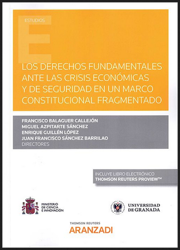 [9788413466040] LOS DERECHOS FUNDAMENTALES ANTE LAS CRISIS ECONÓMICAS Y DE SEGURIDAD EN UN MARCO CONSTITUCIONAL FRAGMENTADO