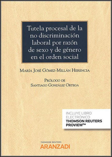 [9788413080864] TUTELA PROCESAL DE LA NO DISCRIMINACIÓN LABORAL POR RAZÓN DE SEXO Y DE GÉNERO EN EL ORDEN SOCIAL