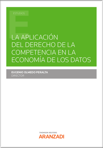 [9788413453712] LA APLICACIÓN DEL DERECHO DE LA COMPETENCIA EN LA ECONOMÍA DE LOS DATOS
