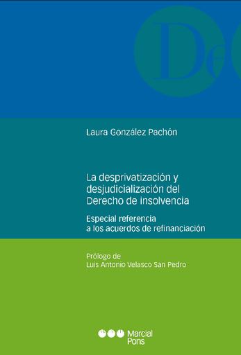 [9788413810607] LA DESPRIVATIZACIÓN Y DESJUDICIALIZACIÓN DEL DERECHO DE LA INSOLVENCIA