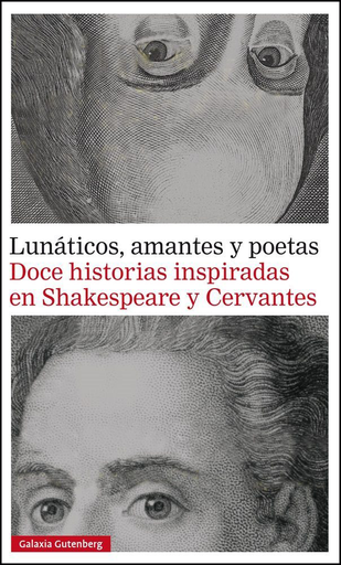 [9788416495320] LUNÁTICOS, AMANTES Y POETAS: DOCE HISTORIAS INSPIRADAS EN SHAKESPEARE Y CERVANTES
