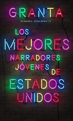 [9788417088897] GRANTA 8: LOS MEJORES NARRADORES JÓVENES DE ESTADOS UNIDOS