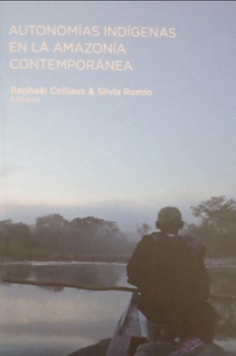 [9786124358142] AUTONOMÍAS INDÍGENAS EN LA AMAZONÍA CONTEMPORÁNEA