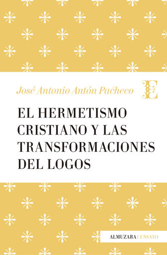 [9788417044206] EL HERMETISMO CRISTIANO Y LAS TRANSFORMACIONES DEL LOGOS