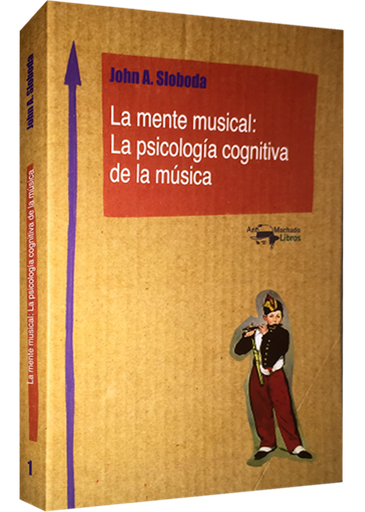 [9788477741770] LA MENTE MUSICAL: LA PSICOLOGÍA COGNITIVA DE LA MÚSICA