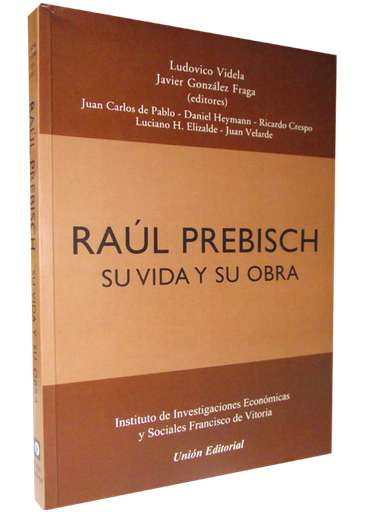 [9788472095236] RAÚL PREBISCH. SU VIDA Y SU OBRA