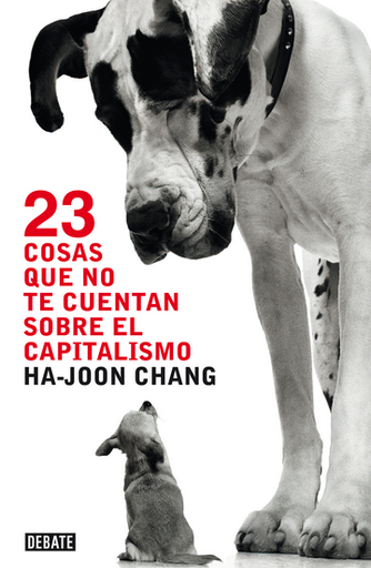 [9788499921365] 23 COSAS QUE NO TE CUENTAN SOBRE EL CAPITALISMO