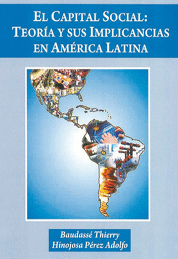 [9789972607264] EL CAPITAL SOCIAL: TEORÍA Y SUS IMPLICANCIAS EN AMÉRICA LATINA