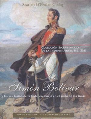 [9786124329470] SIMÓN BOLIVAR Y LA CONCLUSIÓN DE LA INDEPENDENCIA EN EL SUELO DE LOS INCAS