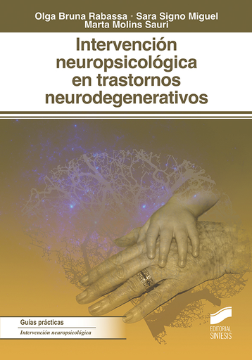 [9788491712275] INTERVENCIÓN NEUROPSICOLÓGICA EN LOS TRASTORNOS NEURODEGENERATIVOS