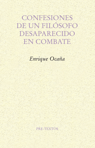 [9788417143244] CONFESIONES DE UN FILÓSOFO DESAPARECIDO EN COMBATE