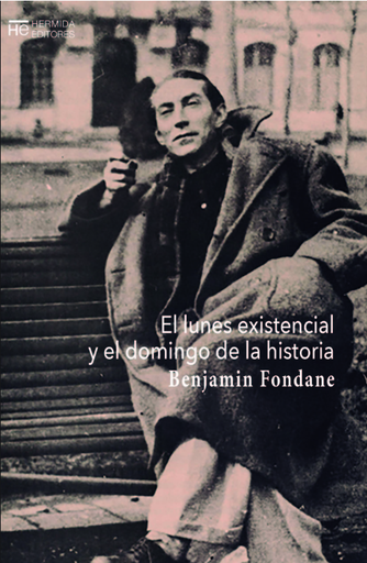 [9788494998942] EL LUNES EXISTENCIAL Y EL DOMINGO DE LA HISTORIA