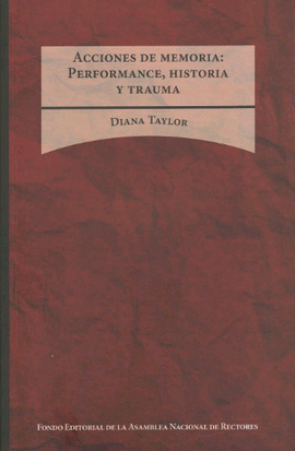 [9786124125065] ACCIONES DE MEMORIA: PERFORMANCE, HISTORIA Y TRAUMA