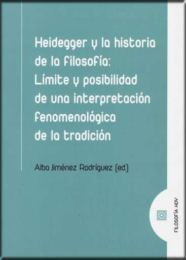[9788490458211] HEIDEGGER Y LA HISTORIA DE LA FILOSOFÍA