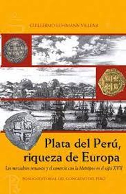 [9972890643] PLATA DEL PERÚ, RIQUEZA DE EUROPA