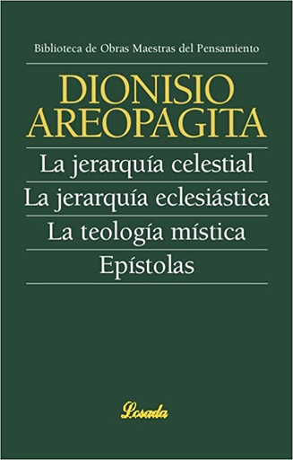 [9789500396028] LA JERARQUÍA CELESTIAL / LA JERARQUÍA ECLESIÁSTICA / LA TEOLOGÍA MÍSTICA / EPÍSTOLAS