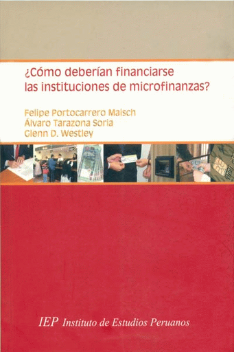[9789972511400] ¿CÓMO DEBERÍAN FINANCIARSE LAS INSTITUCIONES DE MICROFINANZAS?