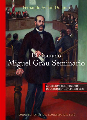 [9786124329531] EL DIPUTADO MIGUEL GRAU SEMINARIO
