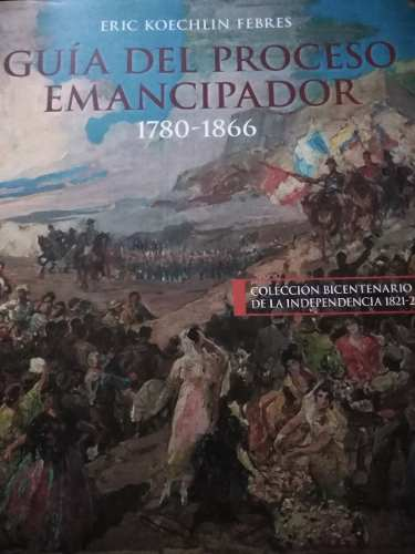 [9786124329593] GUÍA DEL PROCESO EMANCIPADOR (1780-1866)