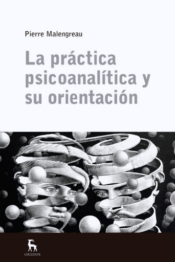 [9788424936785] LA PRÁCTICA PSICOANALÍTICA Y SU ORIENTACIÓN
