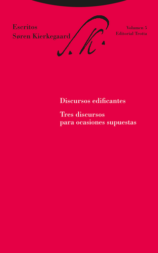 [9788498791136] Escritos vol. 5: DISCURSOS EDIFICANTES - TRES DISCURSOS PARA OCASIONES SUPUESTAS