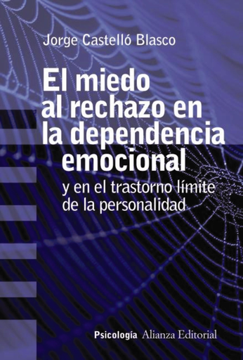 [9788491813637] EL MIEDO AL RECHAZO EN LA DEPENDENCIA EMOCIONAL
