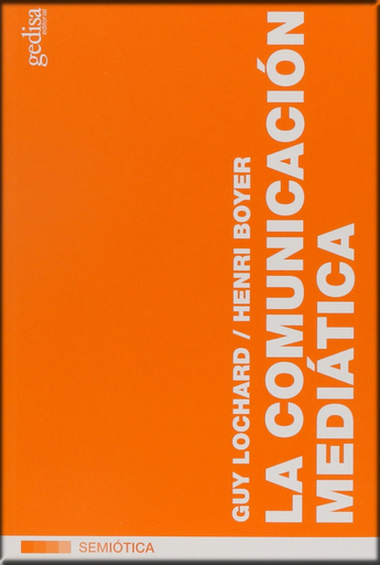 [9788474329476] LA COMUNICACIÓN MEDIÁTICA