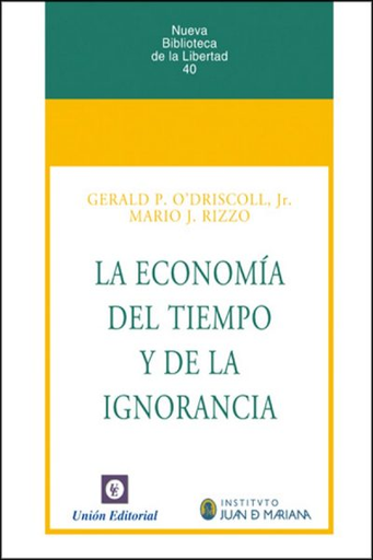 [9788472094819] LA ECONOMÍA DEL TIEMPO Y DE LA IGNORANCIA