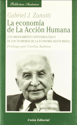 [9788472094840] LA ECONOMÍA DE LA ACCIÓN HUMANA